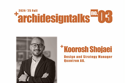 ArchiDesign Talks - Koorosh Shojaei